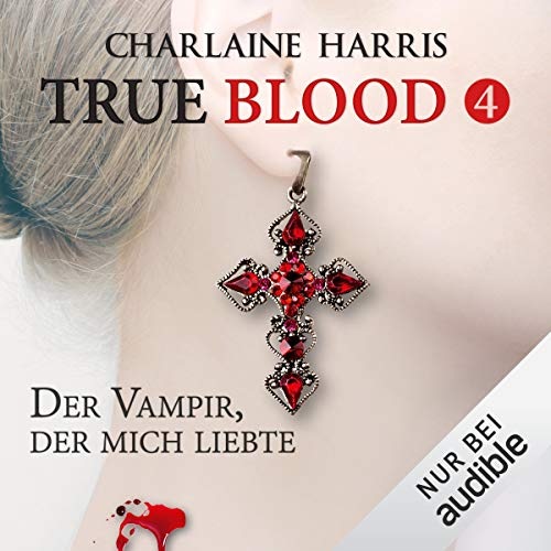 True Blood 4 - Der Vampir, der mich liebte