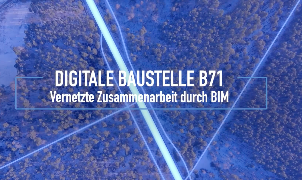 Die digitale Baustelle B71 – BIM im Straßenbau