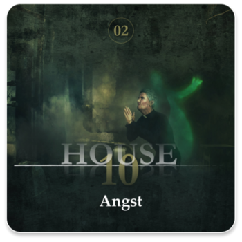 House 10 - Angst