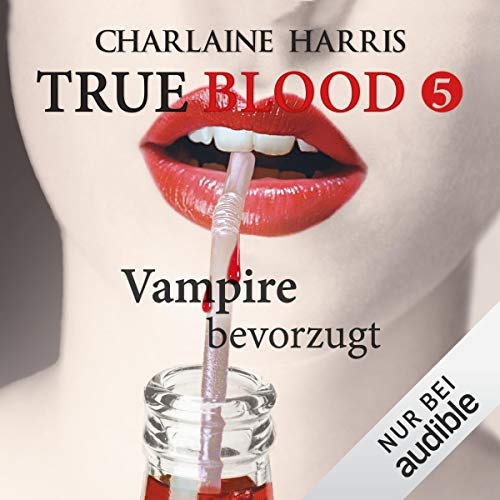 True Blood 5 - Vampire bevorzugt